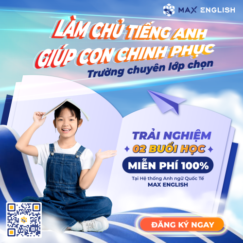 LÀM CHỦ TIẾNG ANH, GIÚP CON CHINH PHỤC TRƯỜNG CHUYÊN LỚP CHỌN
